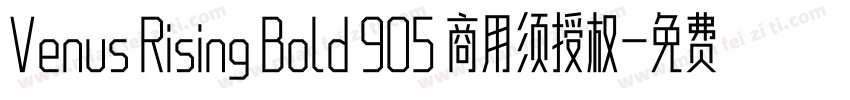 Venus Rising Bold 905 商用须授权字体转换